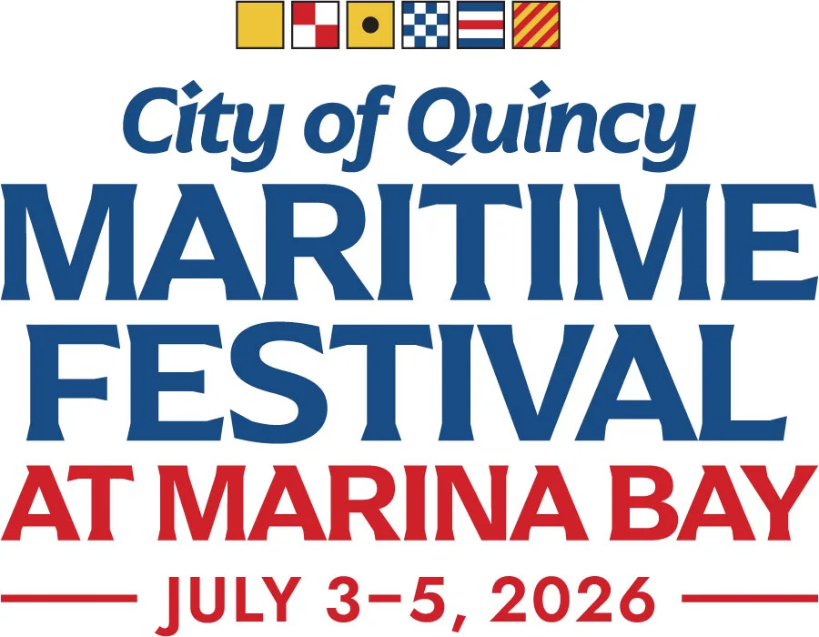 City of Quincy<br />
MARITIME FESTIVAL<br />
AT MARINA BAY<br />
- JULY 3-5, 2026 —